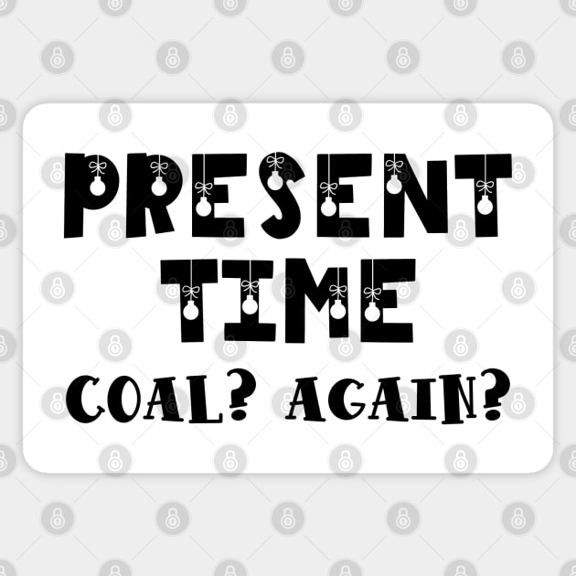 Present time! Coal? Again? Sticker by TypoSomething